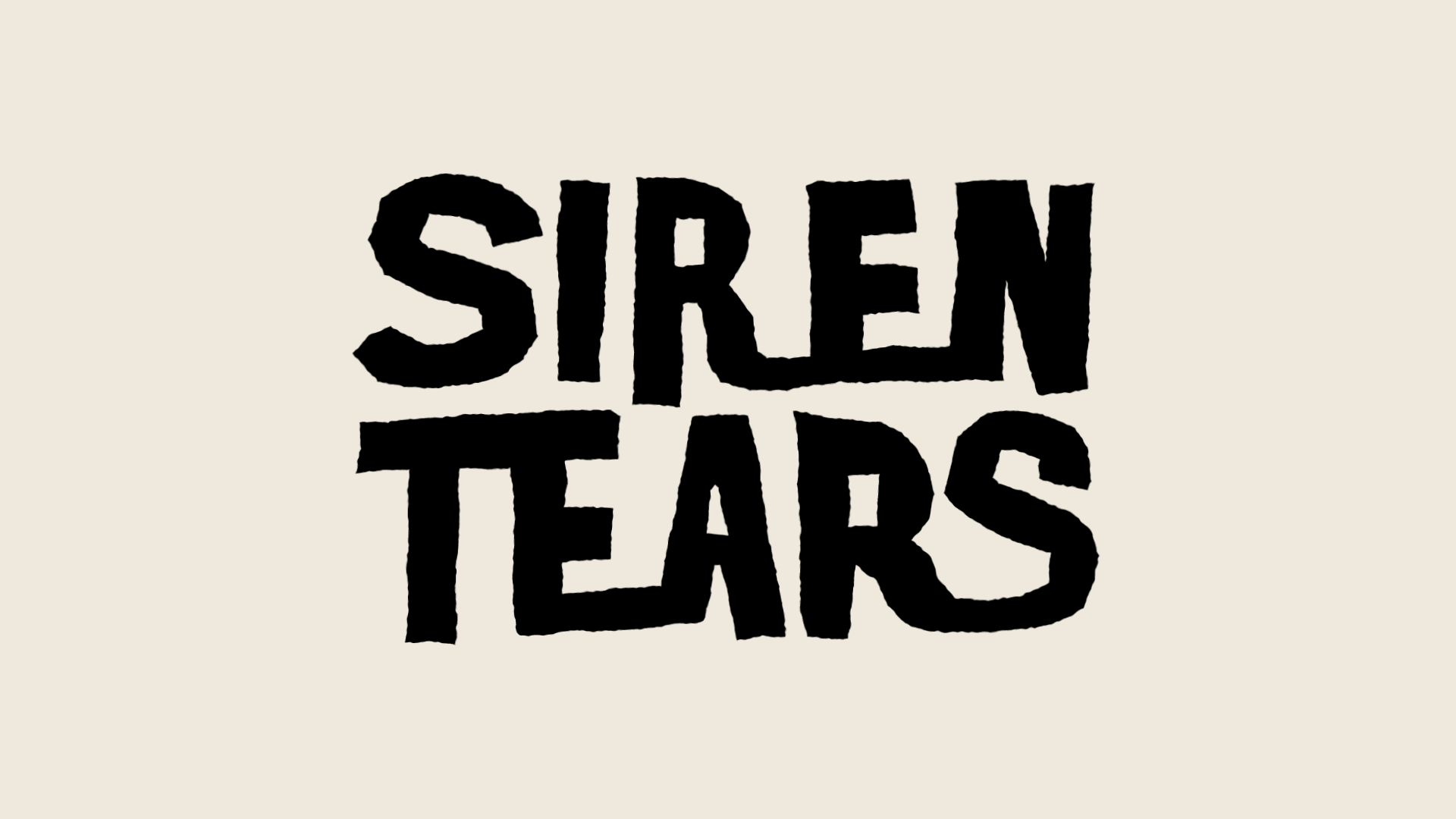 The siren tears logo with a jittery animation.